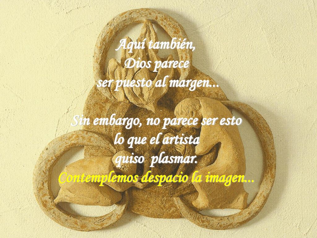 Sin embargo, no parece ser esto Contemplemos despacio la imagen...