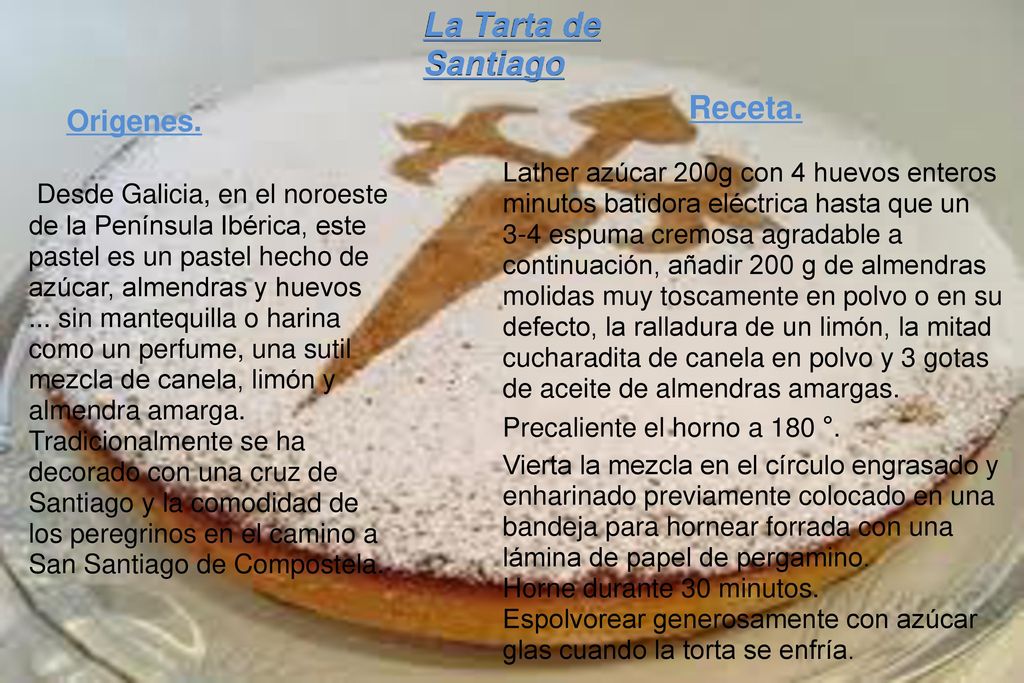 La Tarta de Santiago La tarta de Santiago. Receta. Origenes.