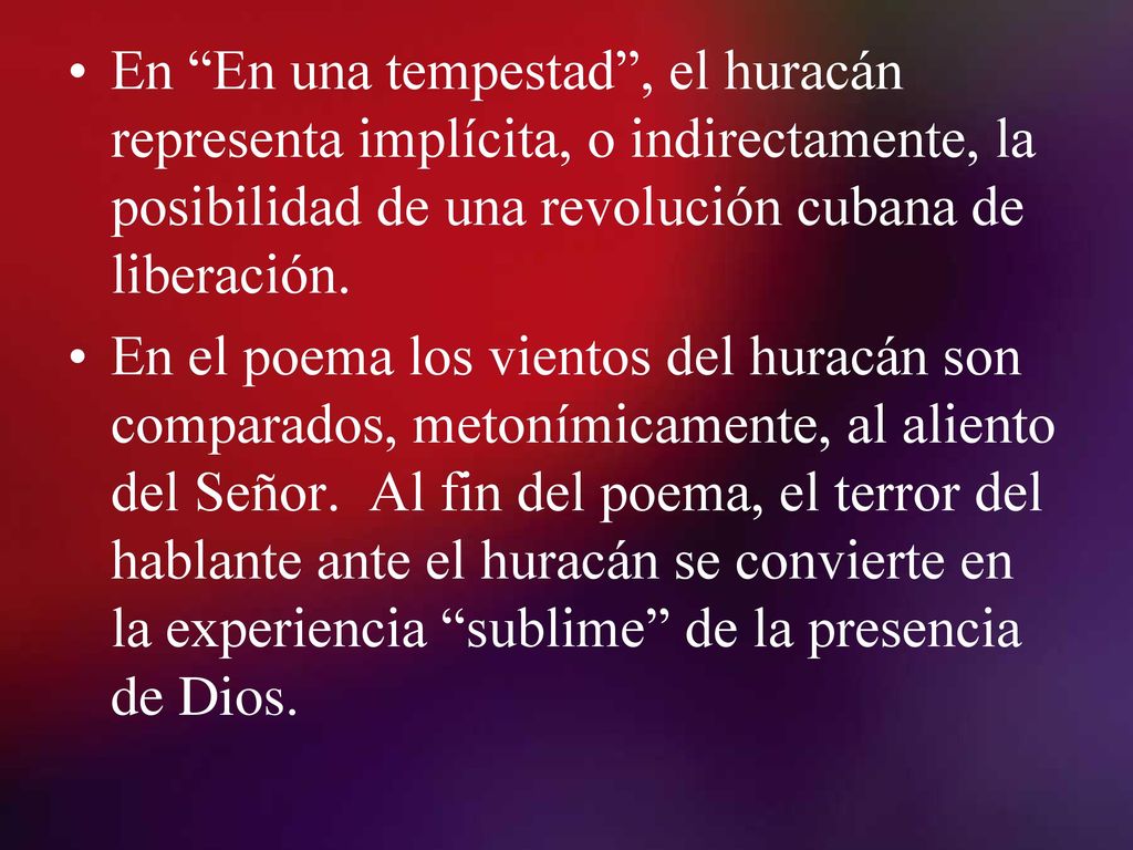 En En una tempestad , el huracán representa implícita, o indirectamente, la posibilidad de una revolución cubana de liberación.