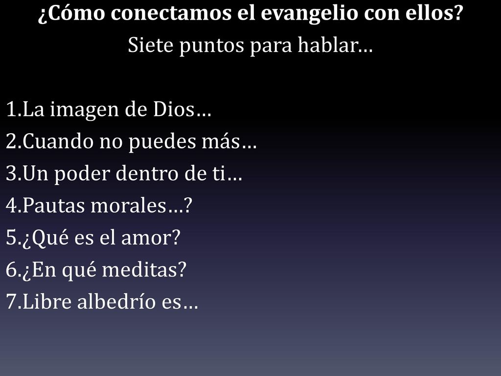 ¿Cómo conectamos el evangelio con ellos Siete puntos para hablar…
