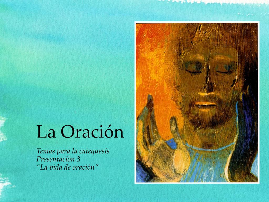Temas para la catequesis Presentación 3 La vida de oración
