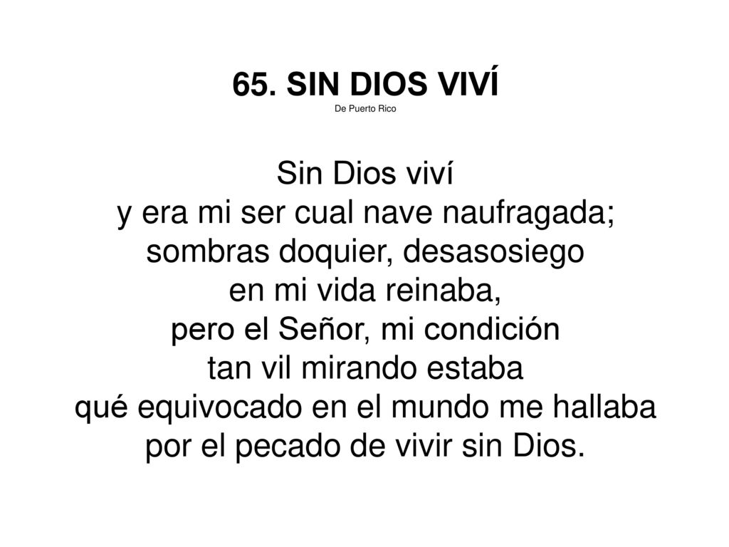 y era mi ser cual nave naufragada; sombras doquier, desasosiego
