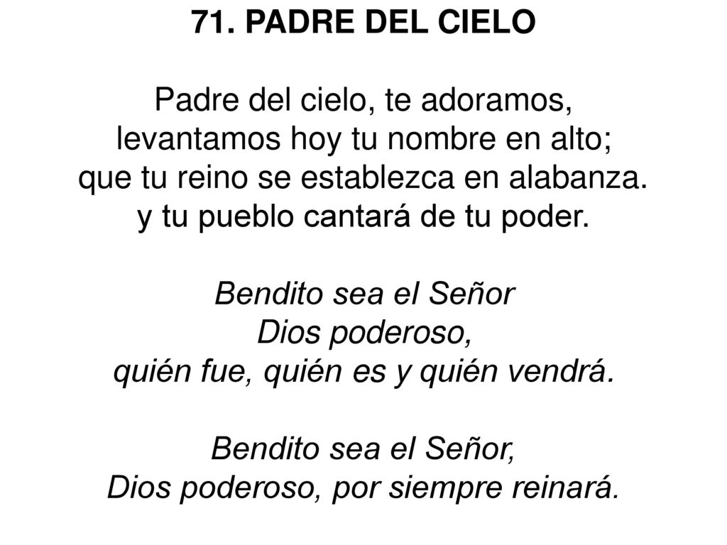 Padre del cielo, te adoramos, levantamos hoy tu nombre en alto;