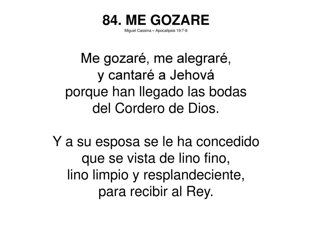 porque han llegado las bodas del Cordero de Dios.