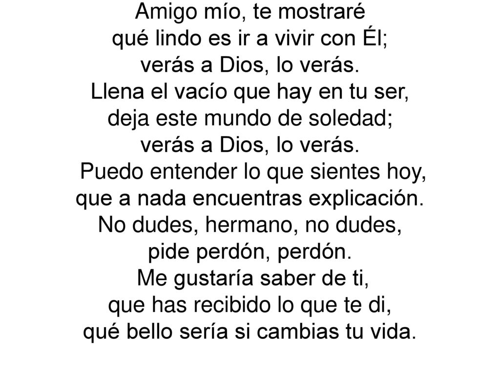 qué lindo es ir a vivir con Él; verás a Dios, lo verás.