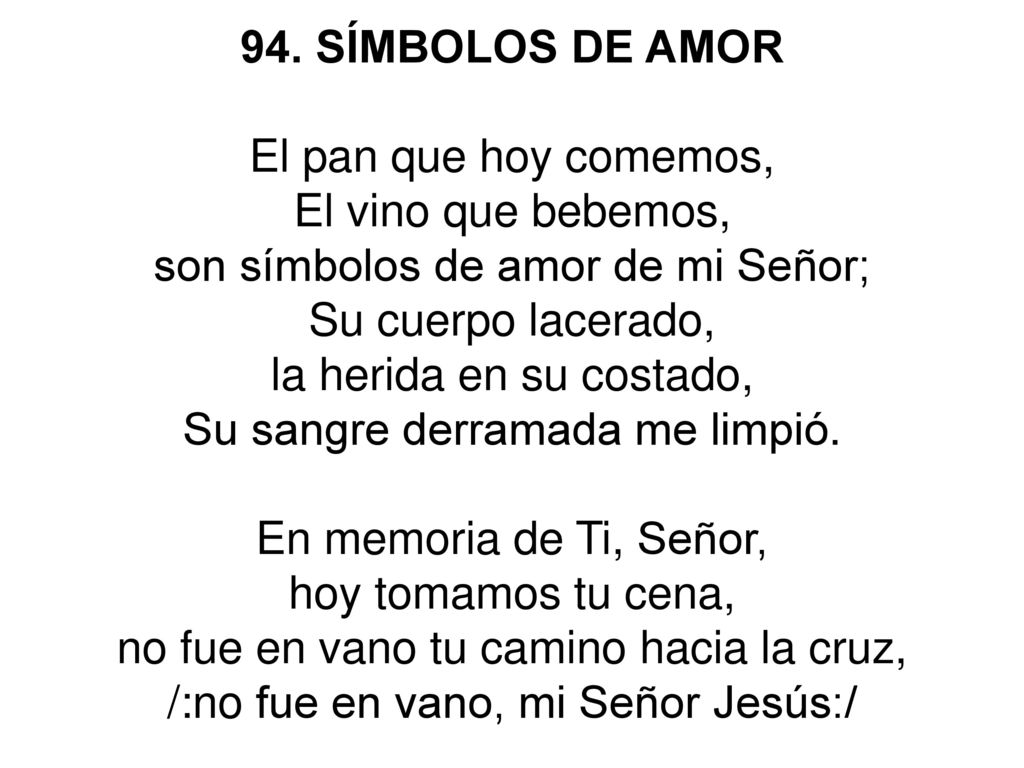 son símbolos de amor de mi Señor; Su cuerpo lacerado,