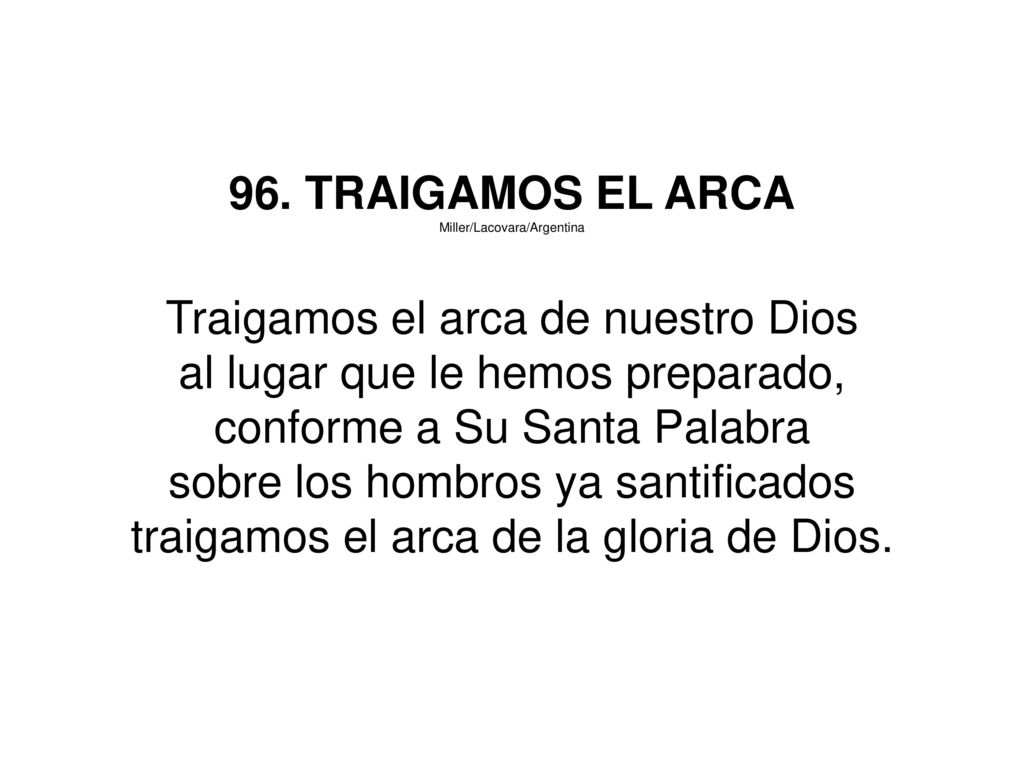 Traigamos el arca de nuestro Dios al lugar que le hemos preparado,