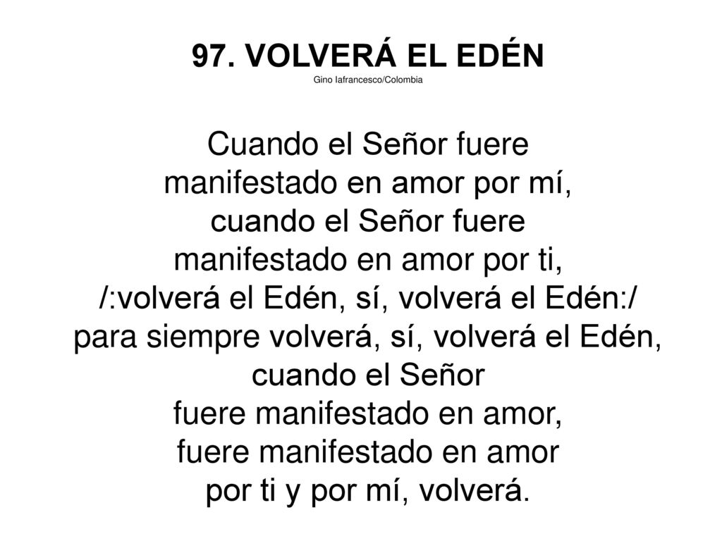 manifestado en amor por mí, cuando el Señor fuere