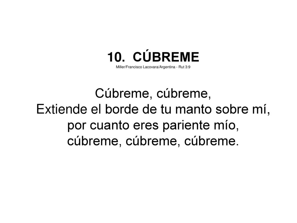 Extiende el borde de tu manto sobre mí, por cuanto eres pariente mío,