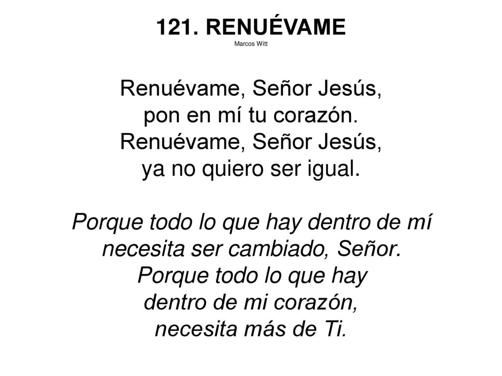Porque todo lo que hay dentro de mí necesita ser cambiado, Señor.