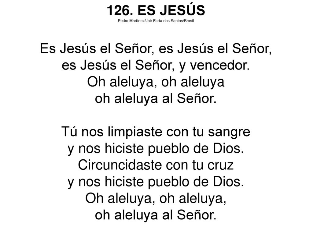 Es Jesús el Señor, es Jesús el Señor, es Jesús el Señor, y vencedor.