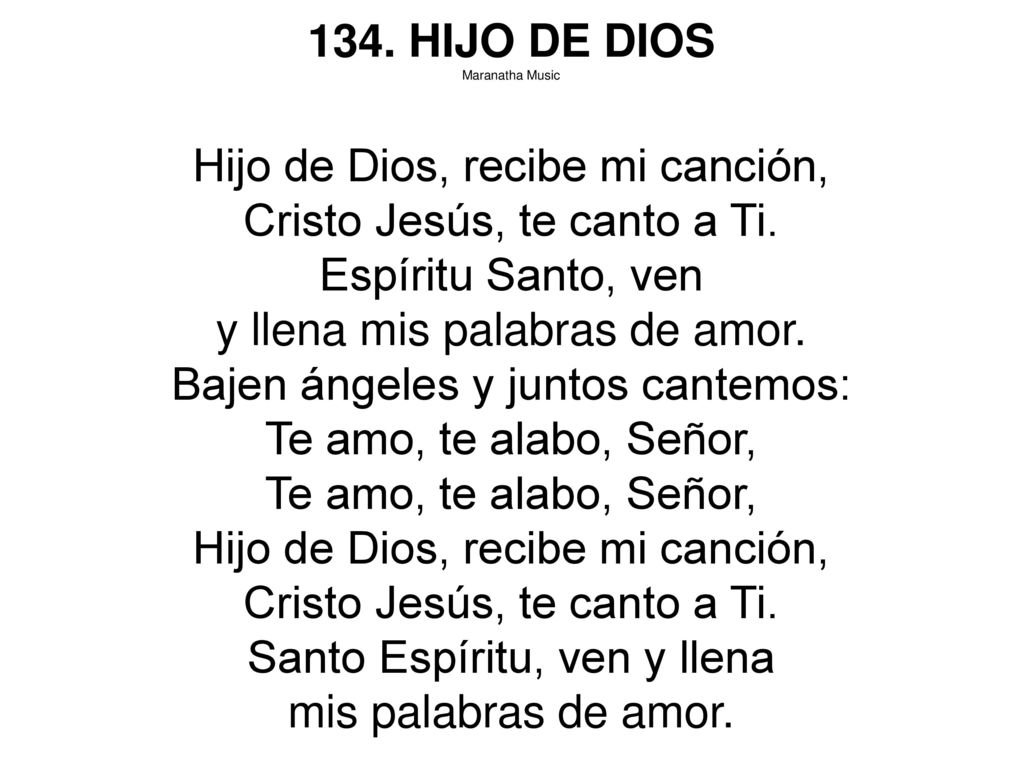 Hijo de Dios, recibe mi canción, Cristo Jesús, te canto a Ti.