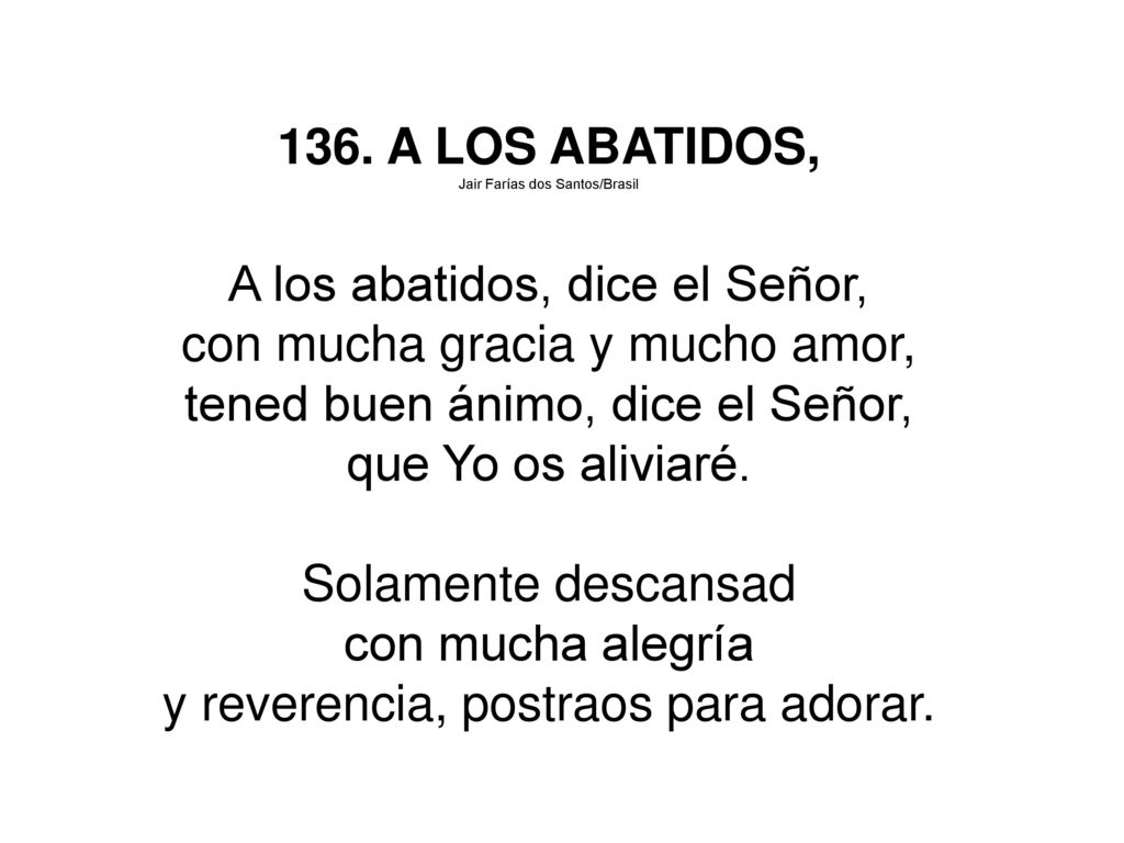 A los abatidos, dice el Señor, con mucha gracia y mucho amor,