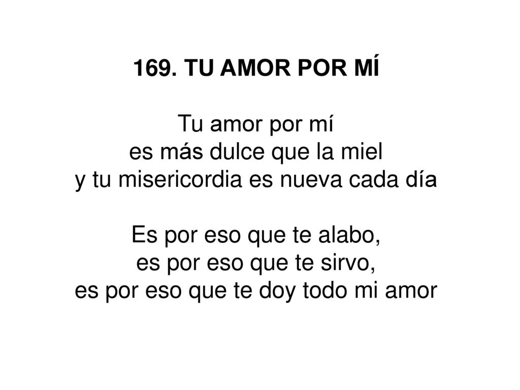 y tu misericordia es nueva cada día Es por eso que te alabo,