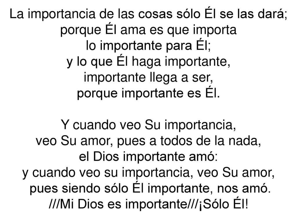 La importancia de las cosas sólo Él se las dará;