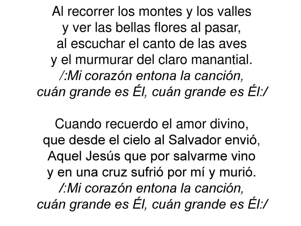 Al recorrer los montes y los valles y ver las bellas flores al pasar,