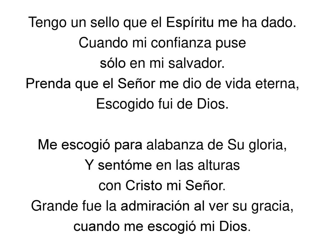 Tengo un sello que el Espíritu me ha dado. Cuando mi confianza puse