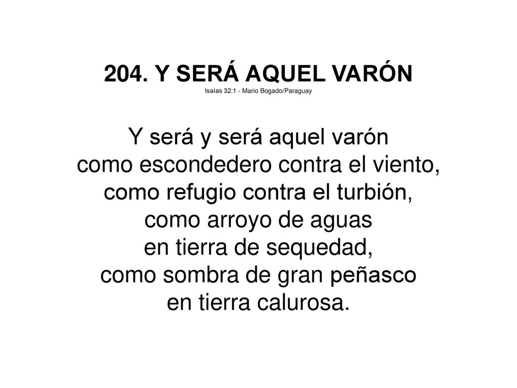Y será y será aquel varón como escondedero contra el viento,