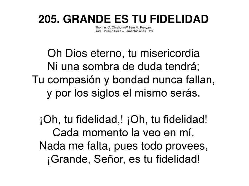 Oh Dios eterno, tu misericordia Ni una sombra de duda tendrá;