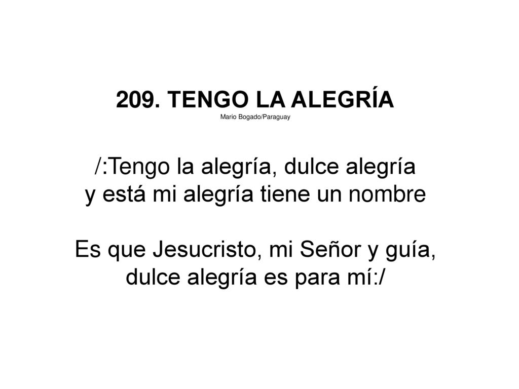 /:Tengo la alegría, dulce alegría y está mi alegría tiene un nombre