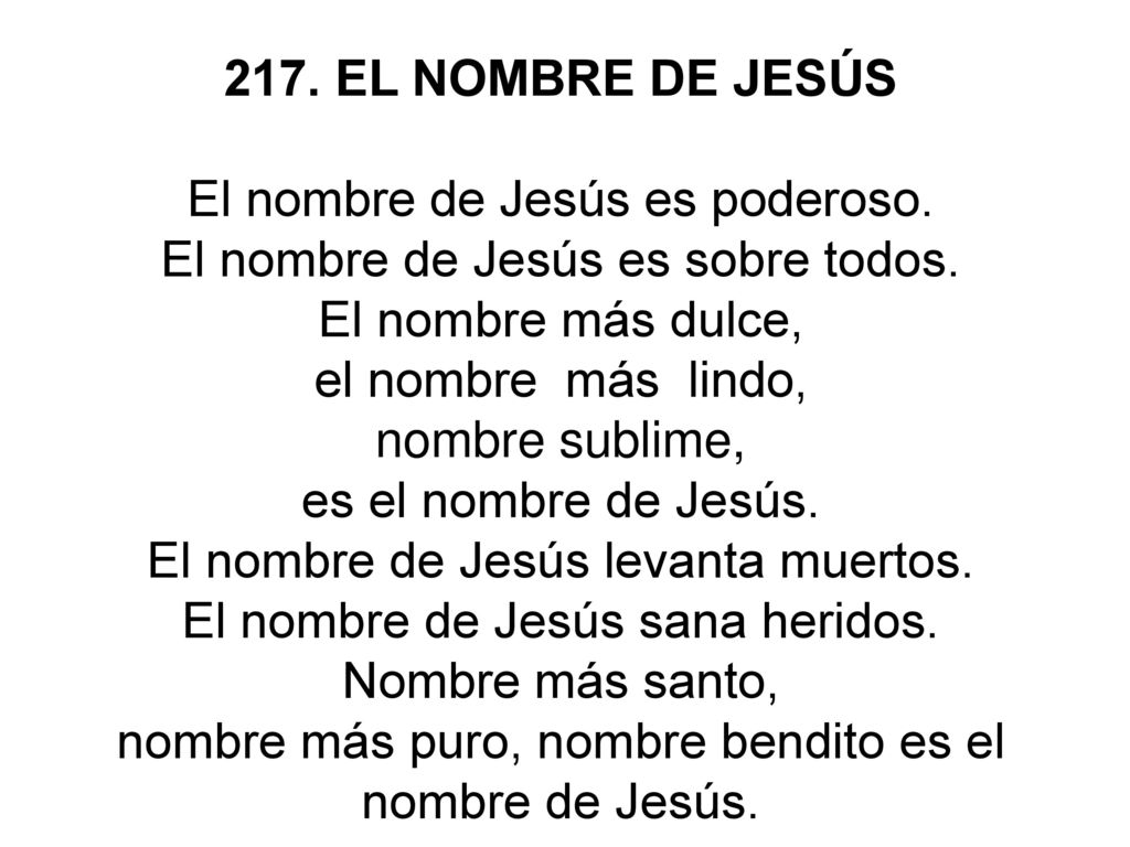 El nombre de Jesús es poderoso. El nombre de Jesús es sobre todos.