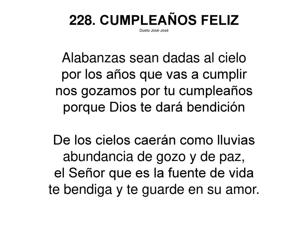 Alabanzas sean dadas al cielo por los años que vas a cumplir