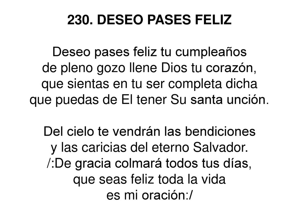 Deseo pases feliz tu cumpleaños de pleno gozo llene Dios tu corazón,