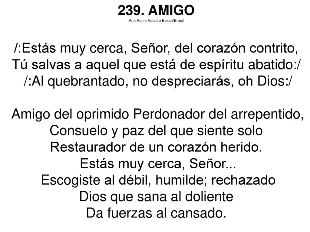 /:Estás muy cerca, Señor, del corazón contrito,