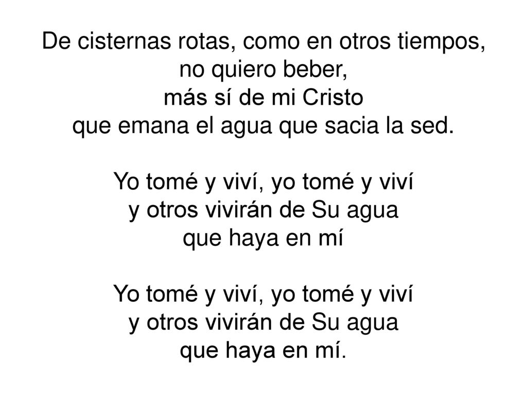 De cisternas rotas, como en otros tiempos, no quiero beber,