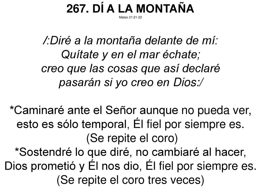 /:Diré a la montaña delante de mí: Quítate y en el mar échate;