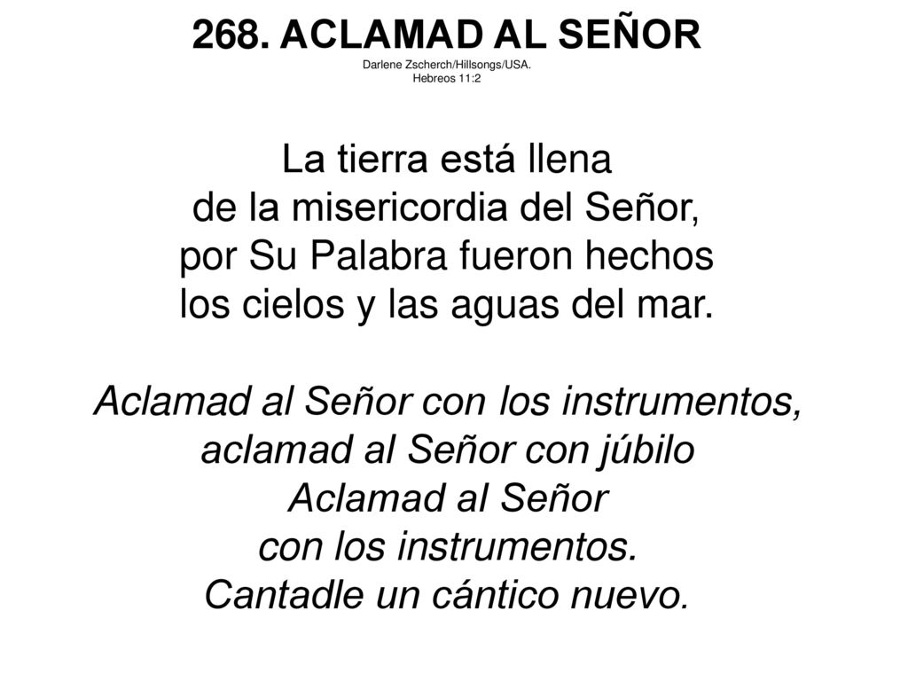 de la misericordia del Señor, por Su Palabra fueron hechos