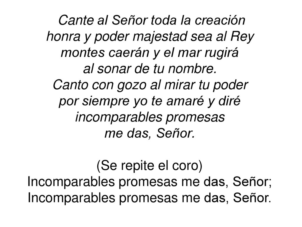 Cante al Señor toda la creación honra y poder majestad sea al Rey