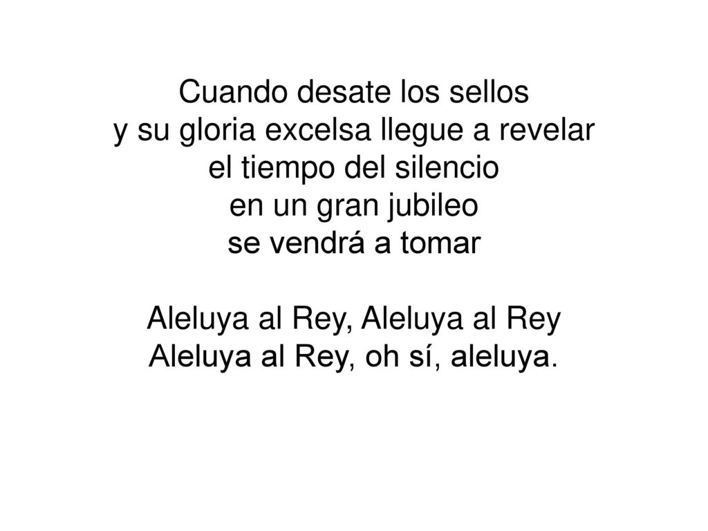 Cuando desate los sellos y su gloria excelsa llegue a revelar