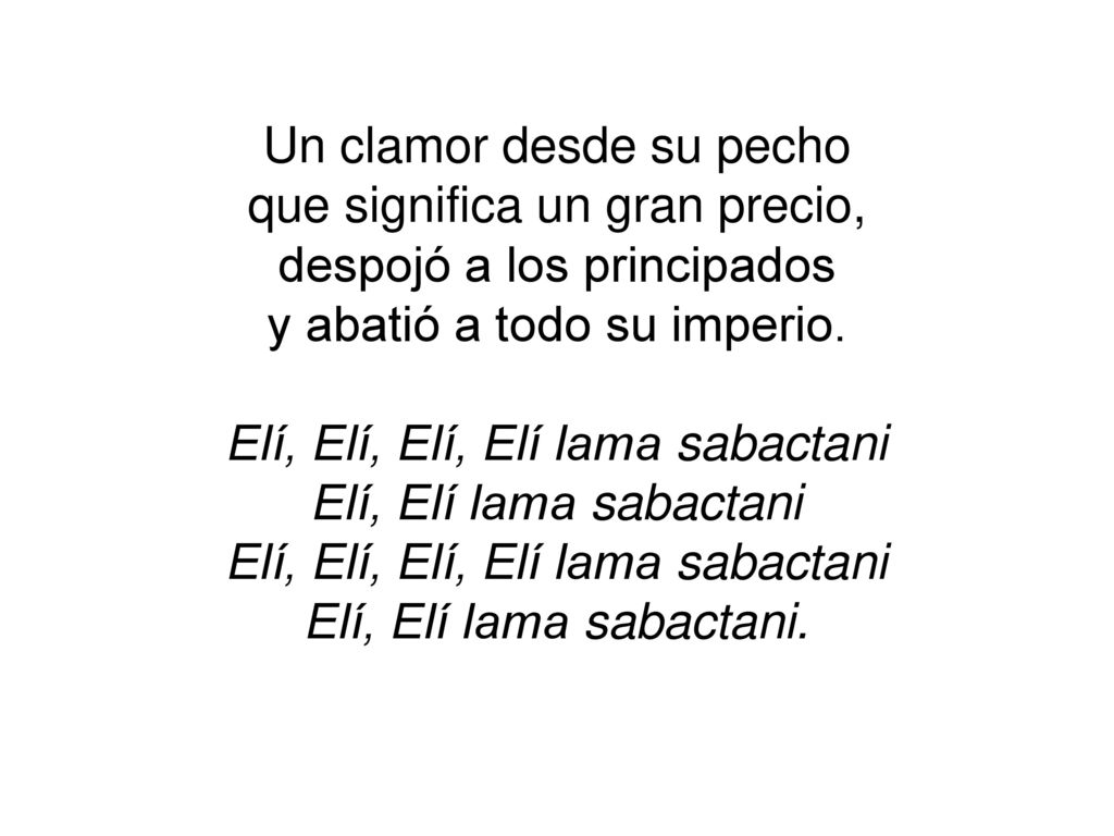 Un clamor desde su pecho que significa un gran precio,