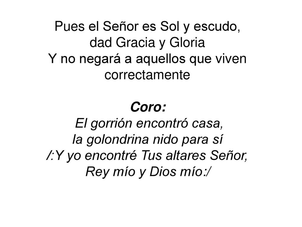 Pues el Señor es Sol y escudo, dad Gracia y Gloria