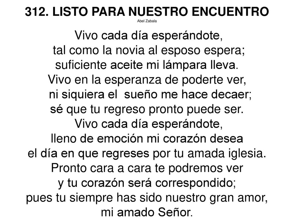 312. LISTO PARA NUESTRO ENCUENTRO Vivo cada día esperándote,