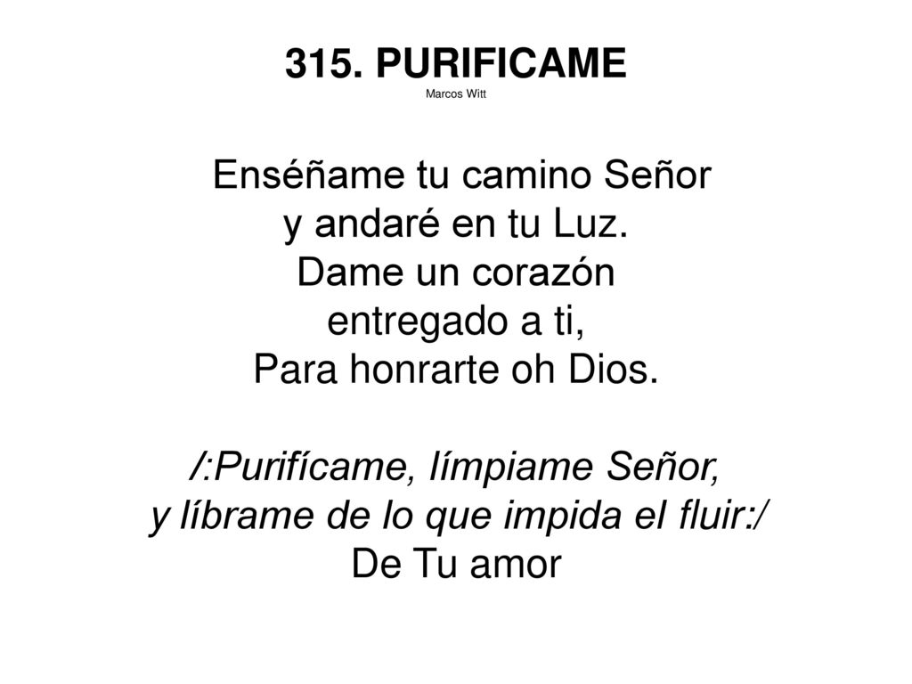 Enséñame tu camino Señor y andaré en tu Luz. Dame un corazón