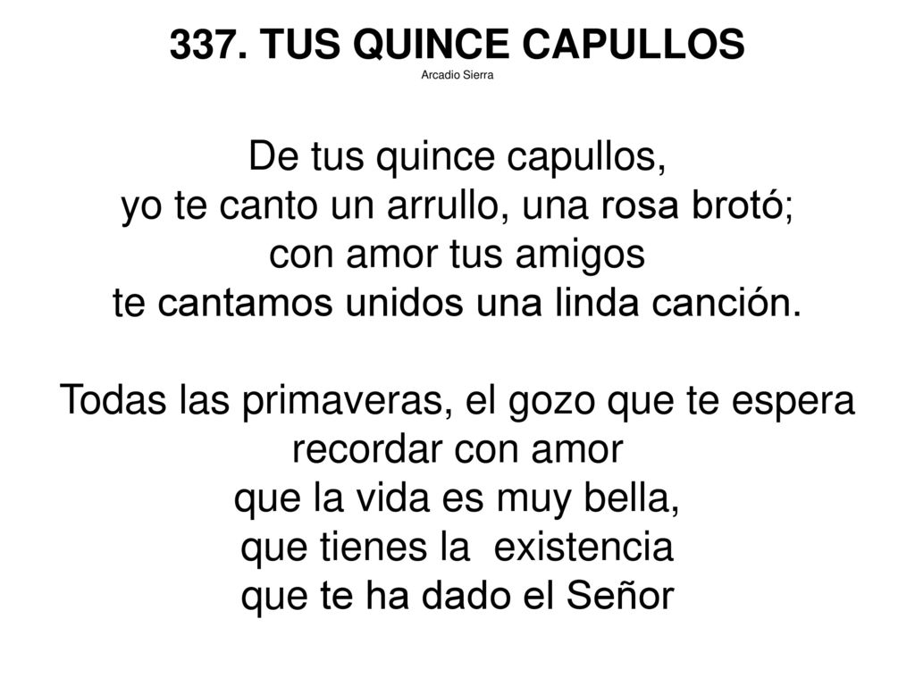 yo te canto un arrullo, una rosa brotó; con amor tus amigos