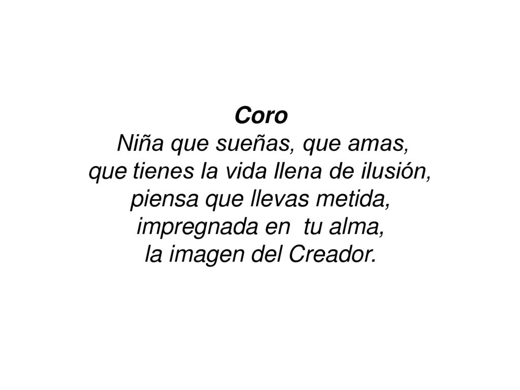 Niña que sueñas, que amas, que tienes la vida llena de ilusión,