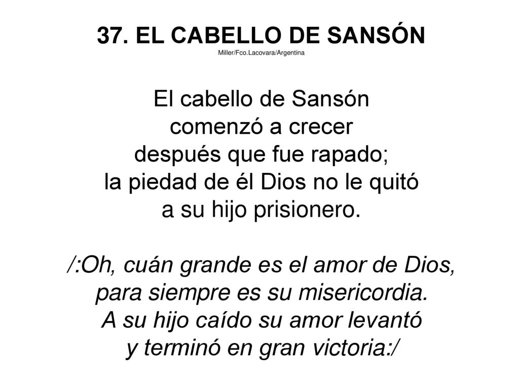 después que fue rapado; la piedad de él Dios no le quitó