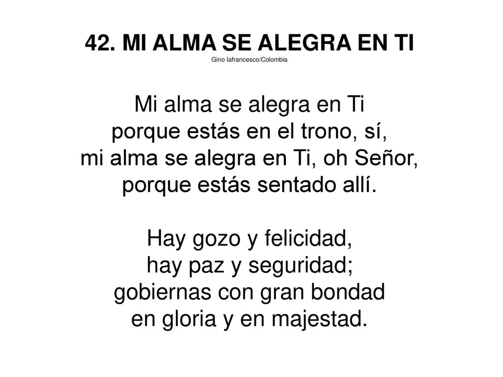 porque estás en el trono, sí, mi alma se alegra en Ti, oh Señor,