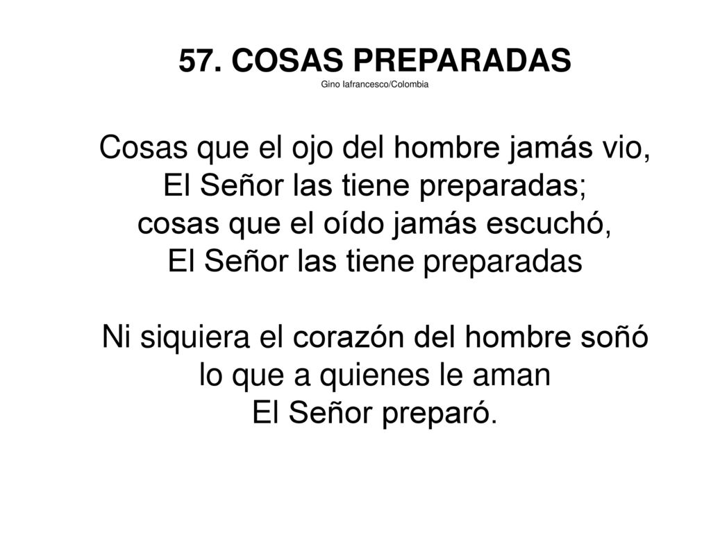 Cosas que el ojo del hombre jamás vio, El Señor las tiene preparadas;