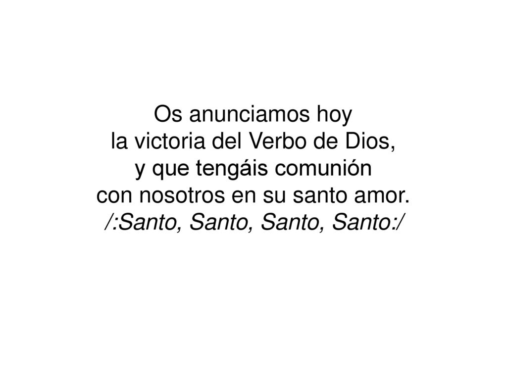la victoria del Verbo de Dios, y que tengáis comunión