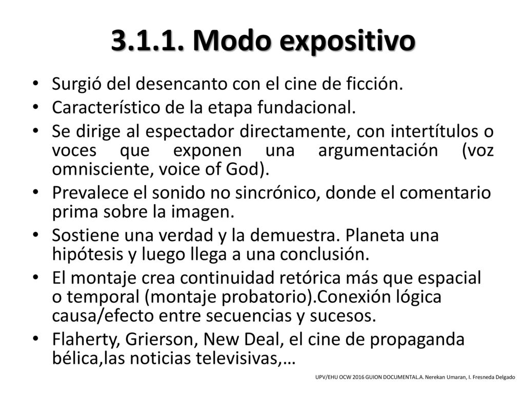 Modo expositivo Surgió del desencanto con el cine de ficción.