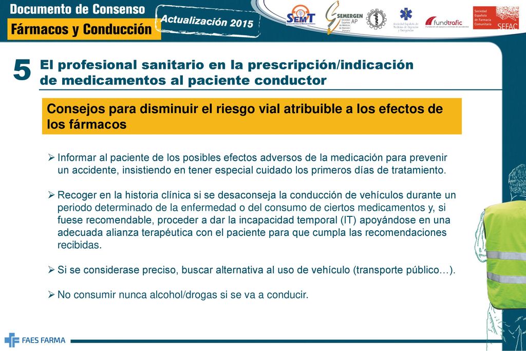 5 El profesional sanitario en la prescripción/indicación de medicamentos al paciente conductor.