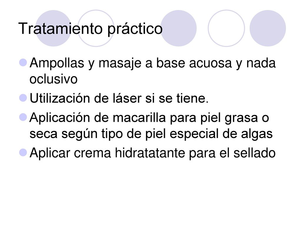 Tratamiento práctico Ampollas y masaje a base acuosa y nada oclusivo