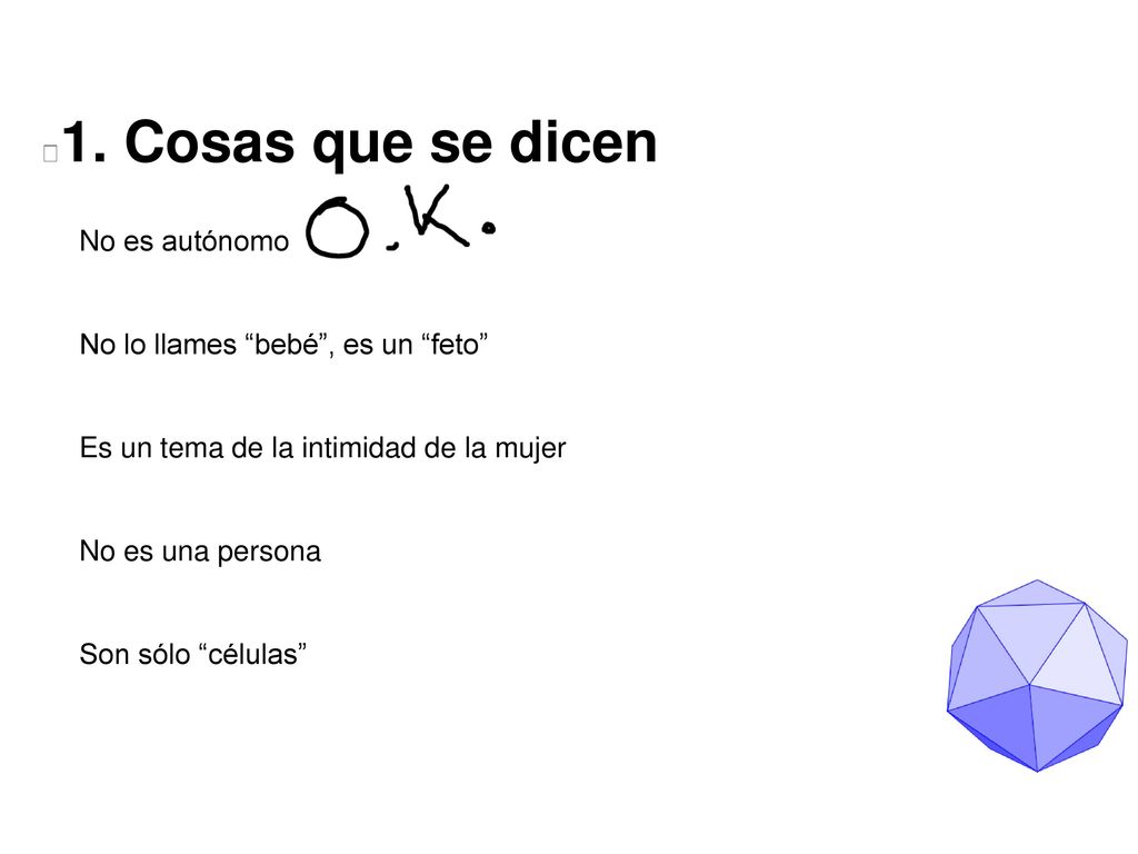 1. Cosas que se dicen No es autónomo No lo llames bebé , es un feto