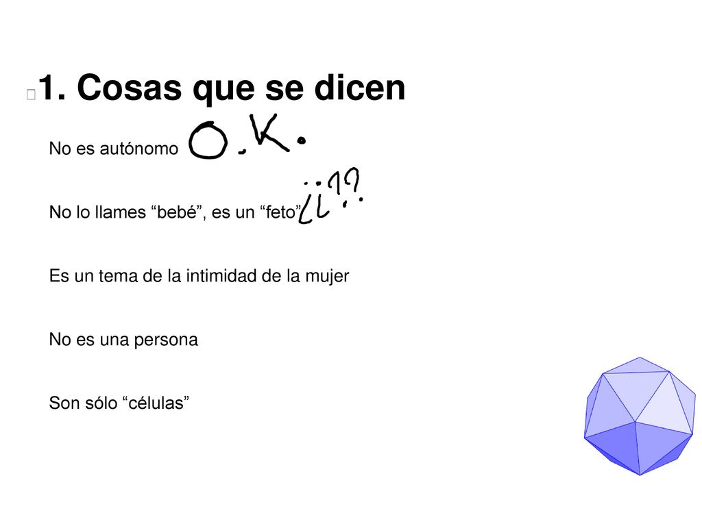 1. Cosas que se dicen No es autónomo No lo llames bebé , es un feto