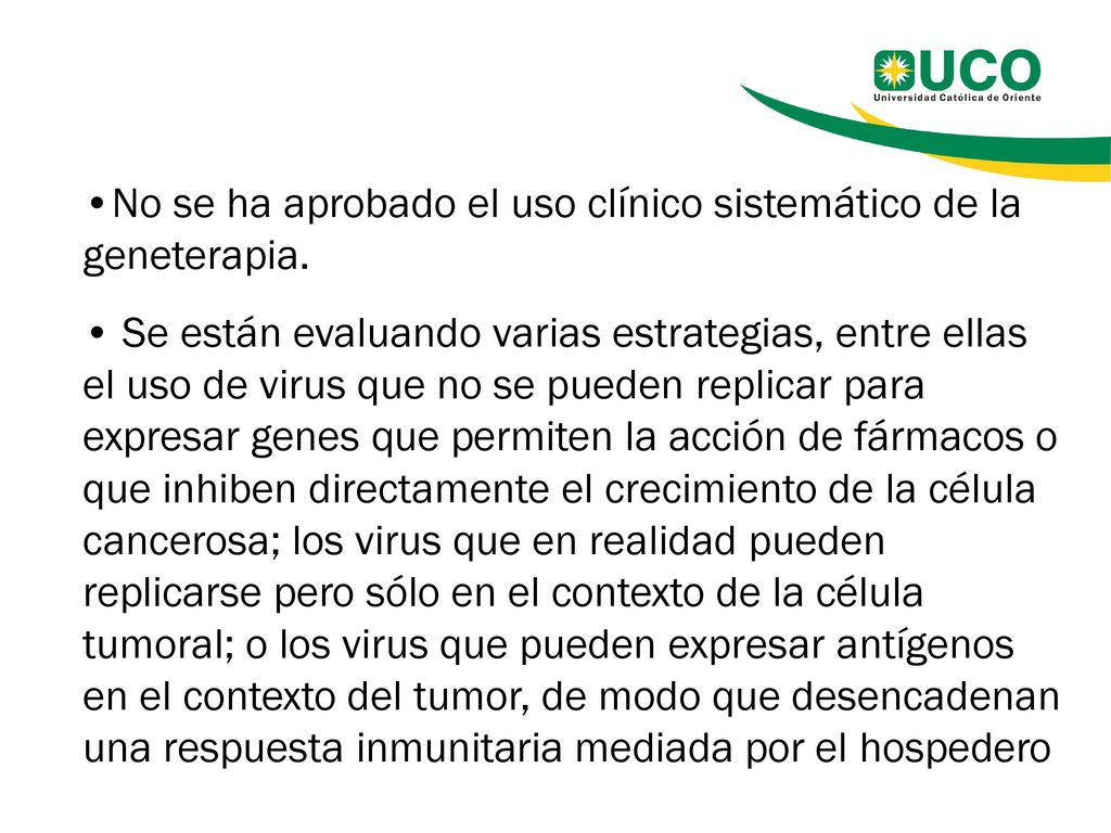 No se ha aprobado el uso clínico sistemático de la geneterapia.