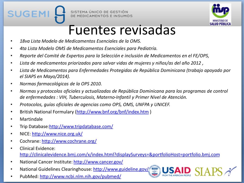 Fuentes revisadas 18va Lista Modelo de Medicamentos Esenciales de la OMS. 4ta Lista Modelo OMS de Medicamentos Esenciales para Pediatría.